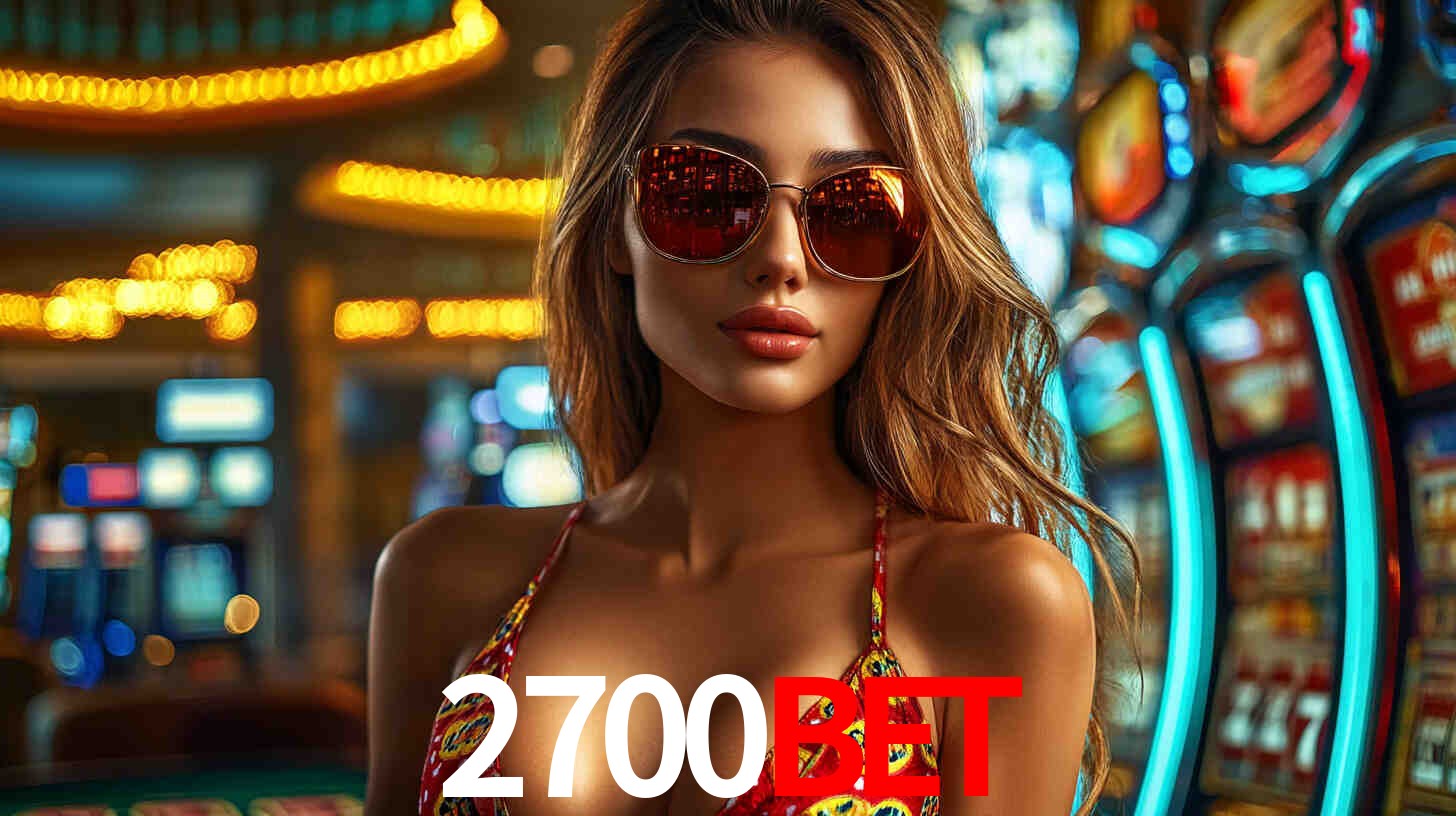 2700bet: Jogos de Caça-Níqueis-Altas Recompensas, Roleta-Velocidade, Blackjack-Desafios Máximos
